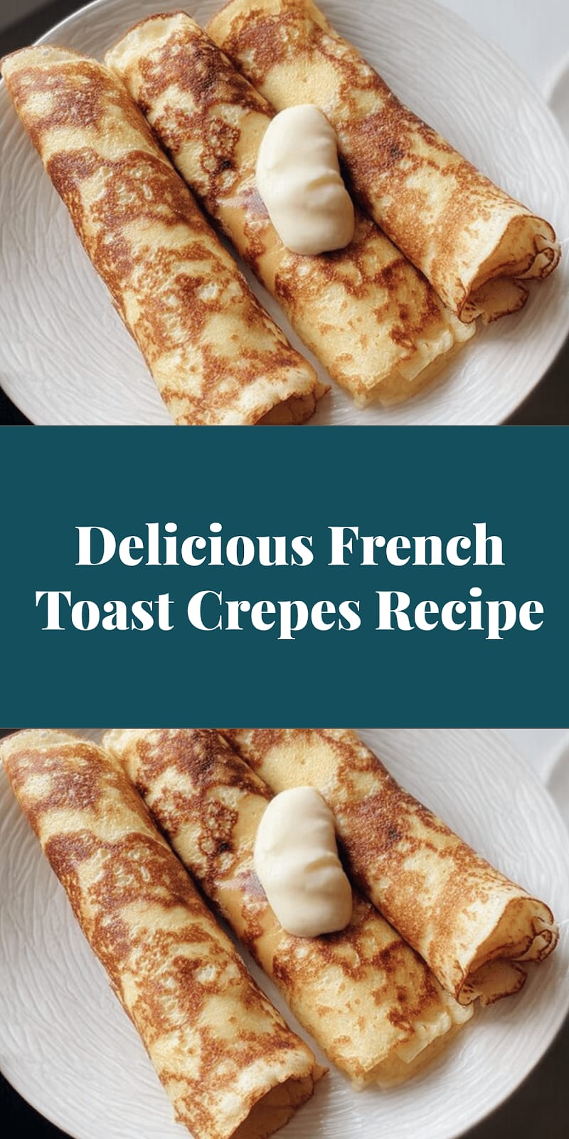 Delicious French Toast Crepes Recipe