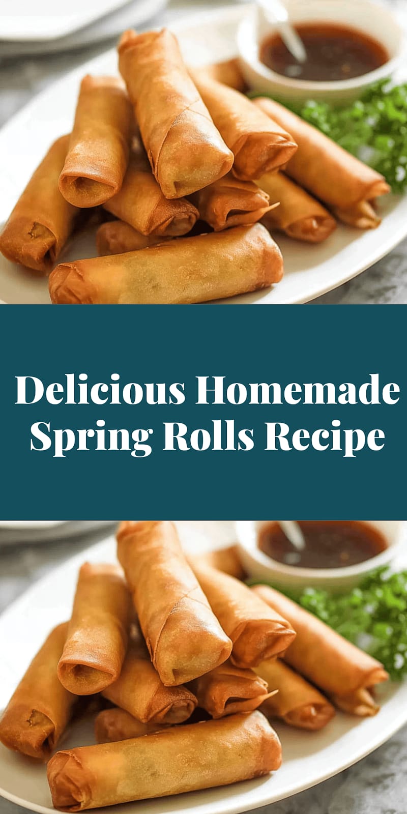 Delicious Homemade Spring Rolls Recipe