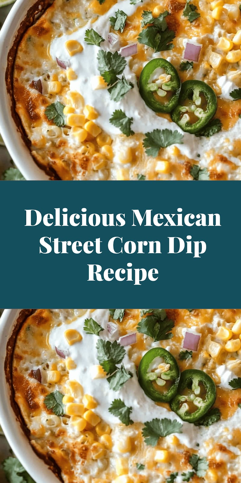 Delicious Mexican Street Corn Dip Recipe