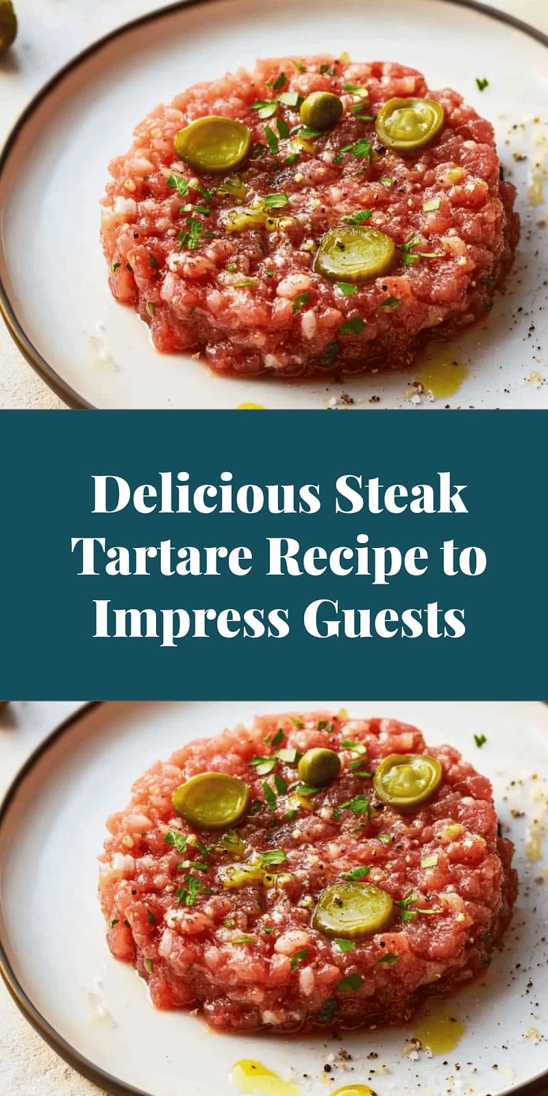 Delicious Steak Tartare Recipe to Impress Guests