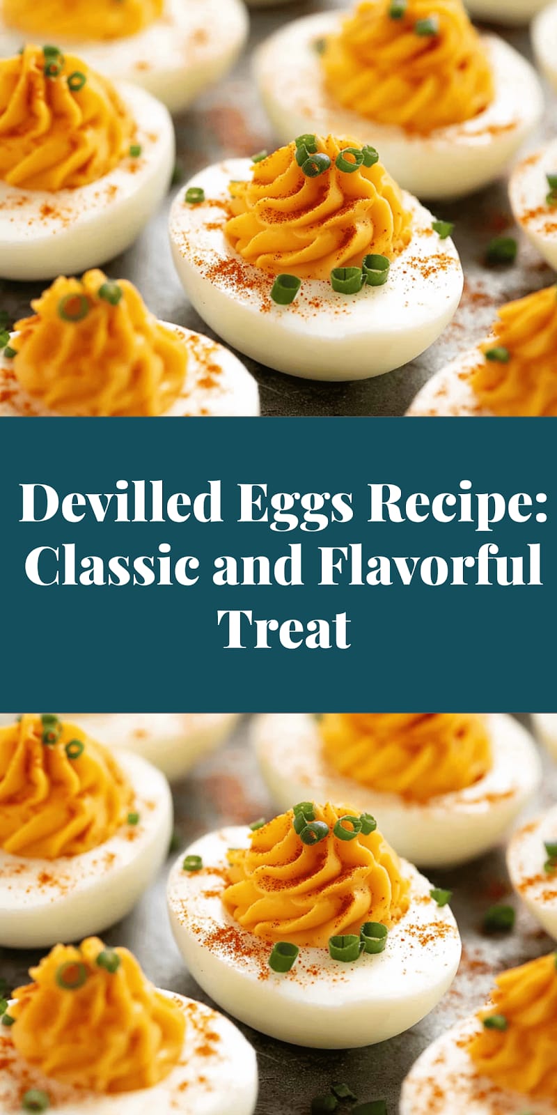 Devilled Eggs Recipe: Classic and Flavorful Treat