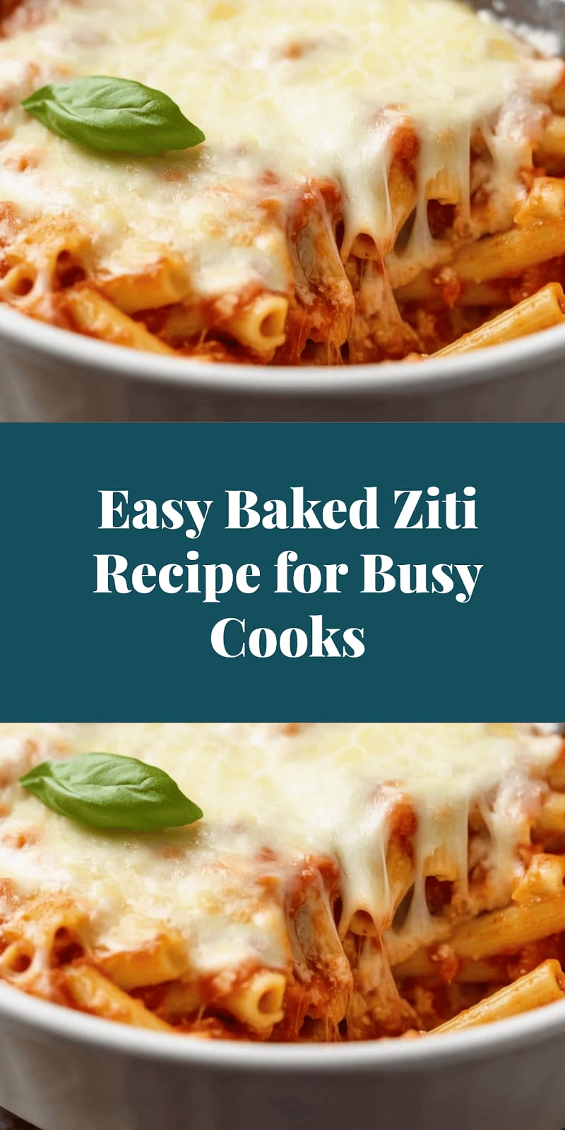 Easy Baked Ziti Recipe for Busy Cooks