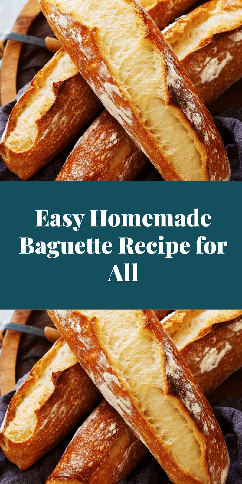 Easy Homemade Baguette Recipe for All