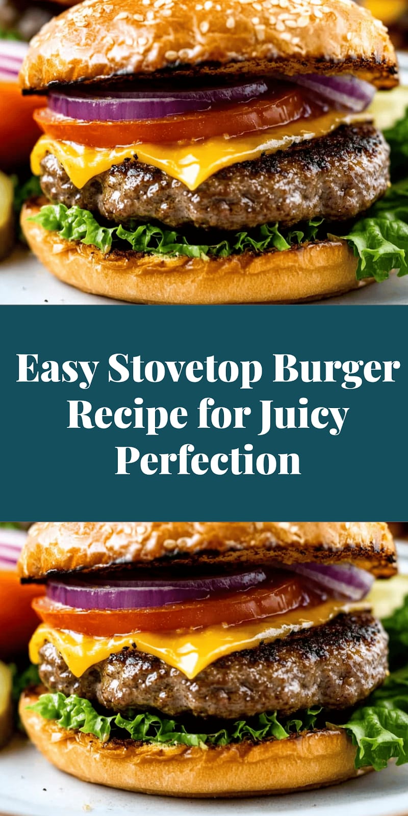 Easy Stovetop Burger Recipe for Juicy Perfection