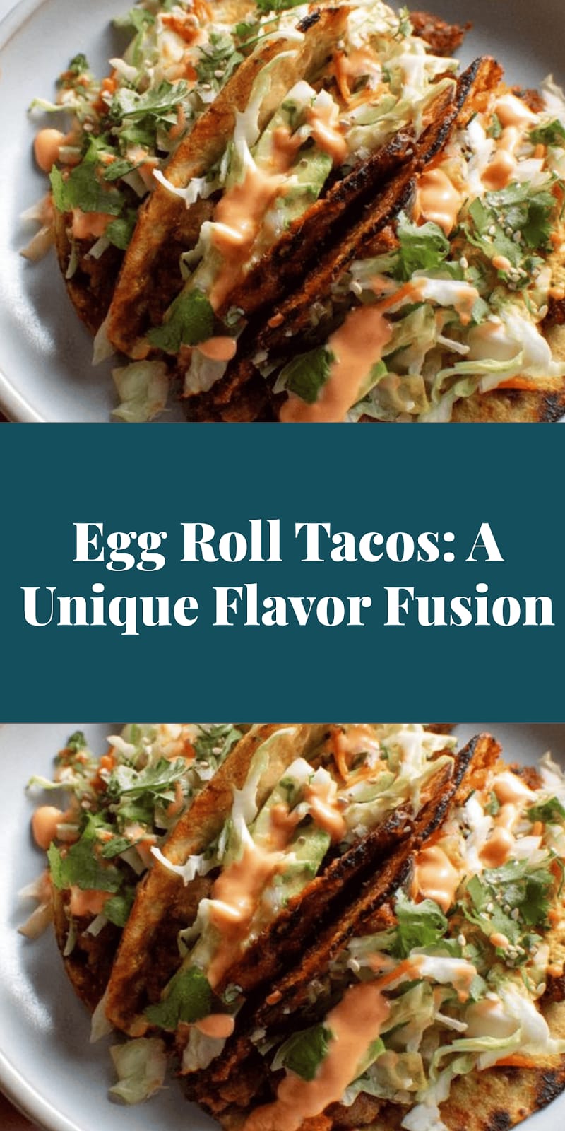 Egg Roll Tacos: A Unique Flavor Fusion