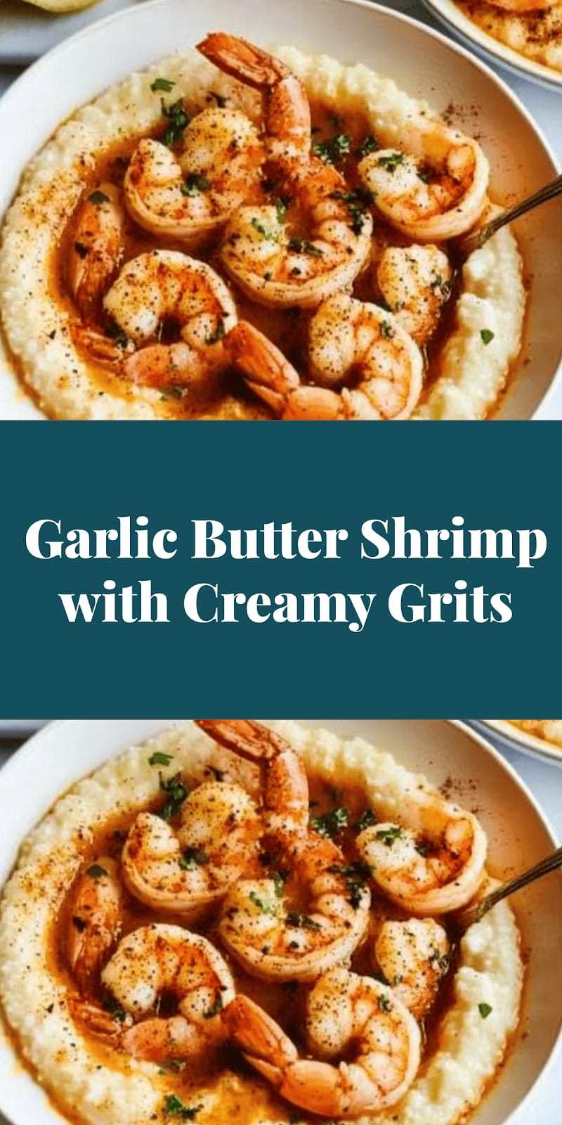 Garlic Butter Shrimp with Creamy Grits