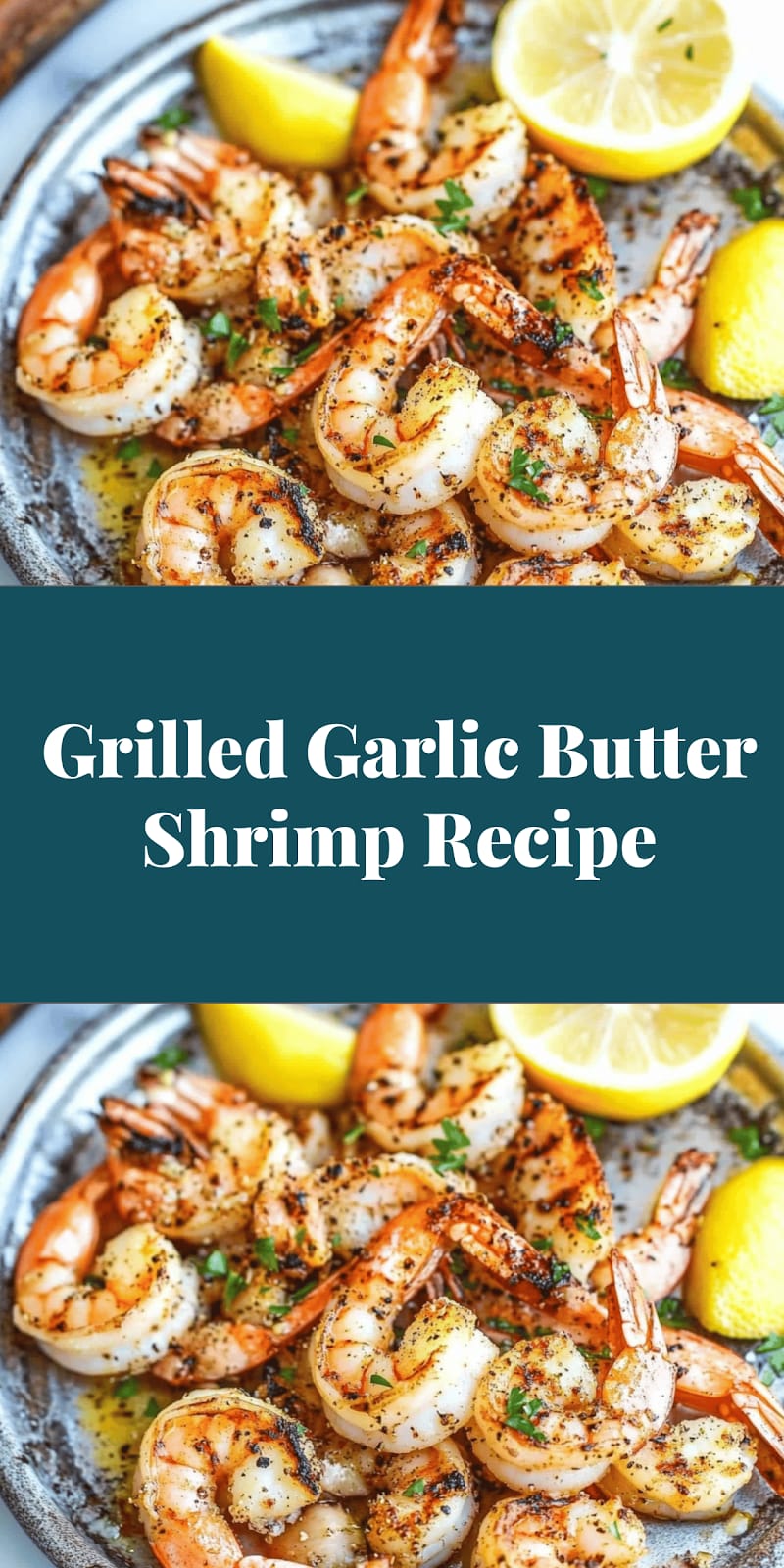 Grilled Garlic Butter Shrimp Recipe
