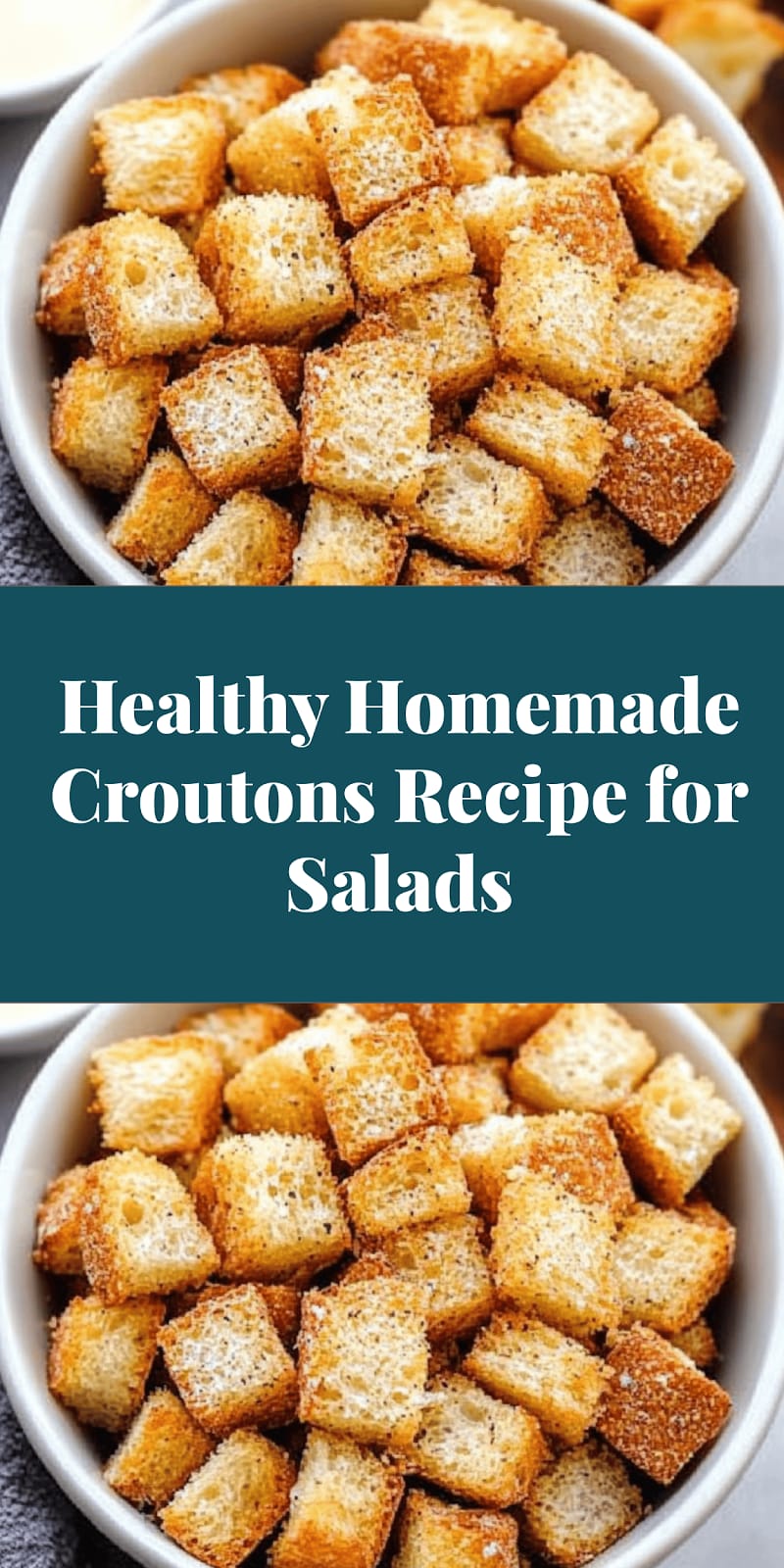 Healthy Homemade Croutons Recipe for Salads