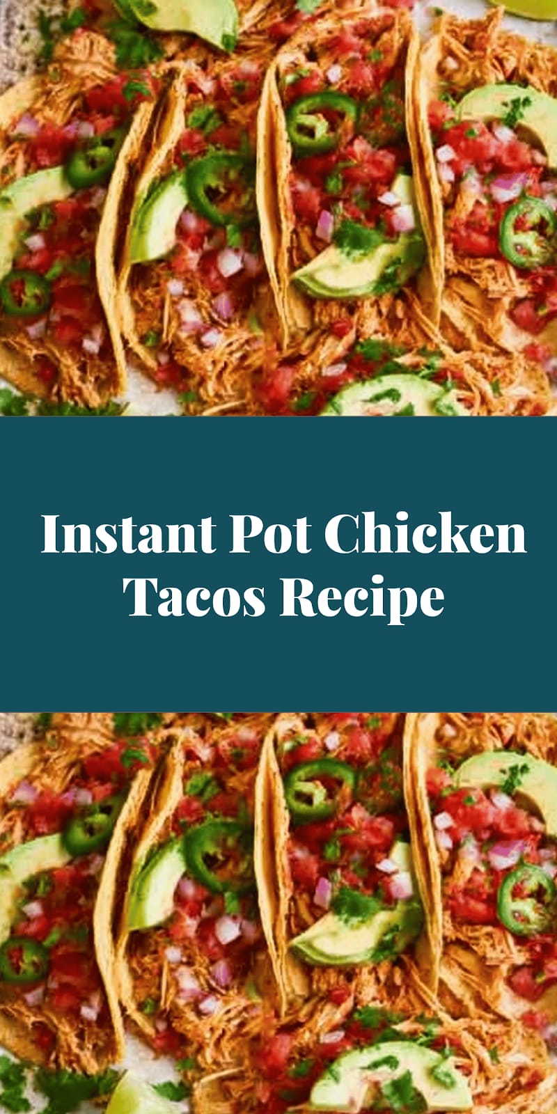 Instant Pot Chicken Tacos Recipe