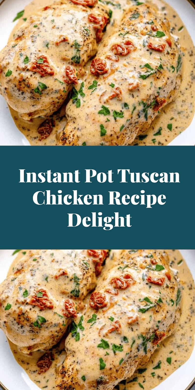 Instant Pot Tuscan Chicken Recipe Delight