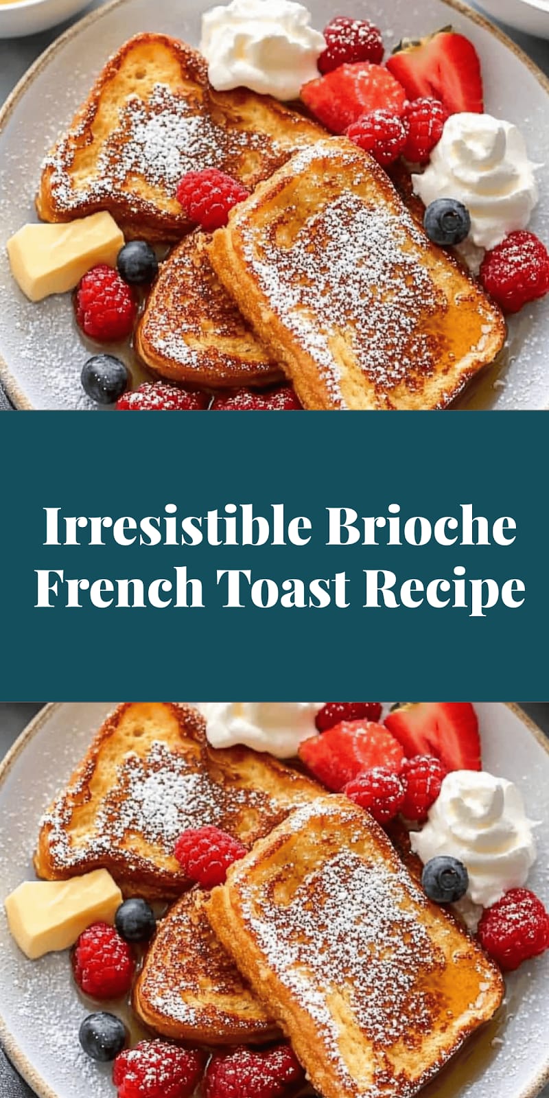 Irresistible Brioche French Toast Recipe
