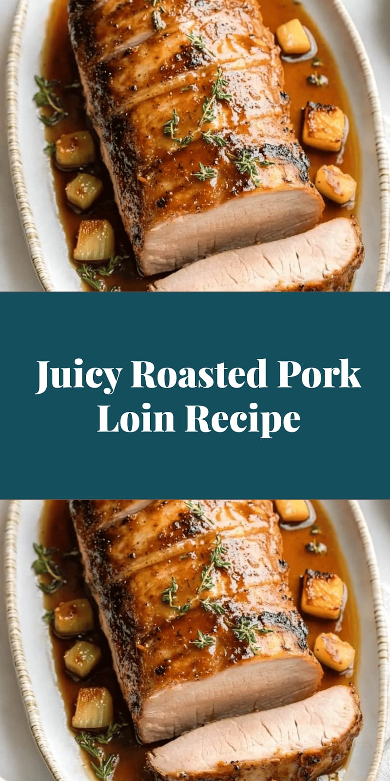 Juicy Roasted Pork Loin Recipe
