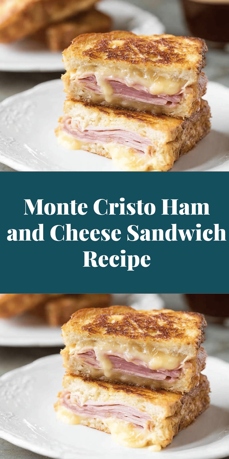 Monte Cristo Ham and Cheese Sandwich Recipe