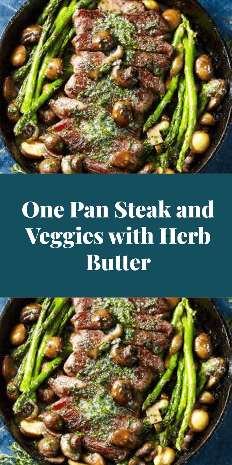 One Pan Steak and Veggies with Herb Butter