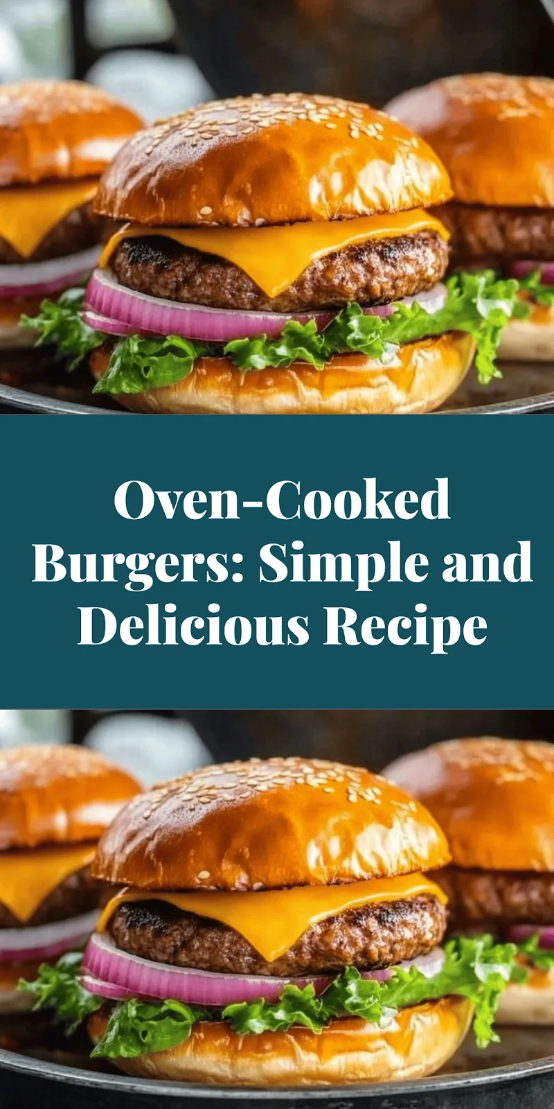 Oven-Cooked Burgers: Simple and Delicious Recipe