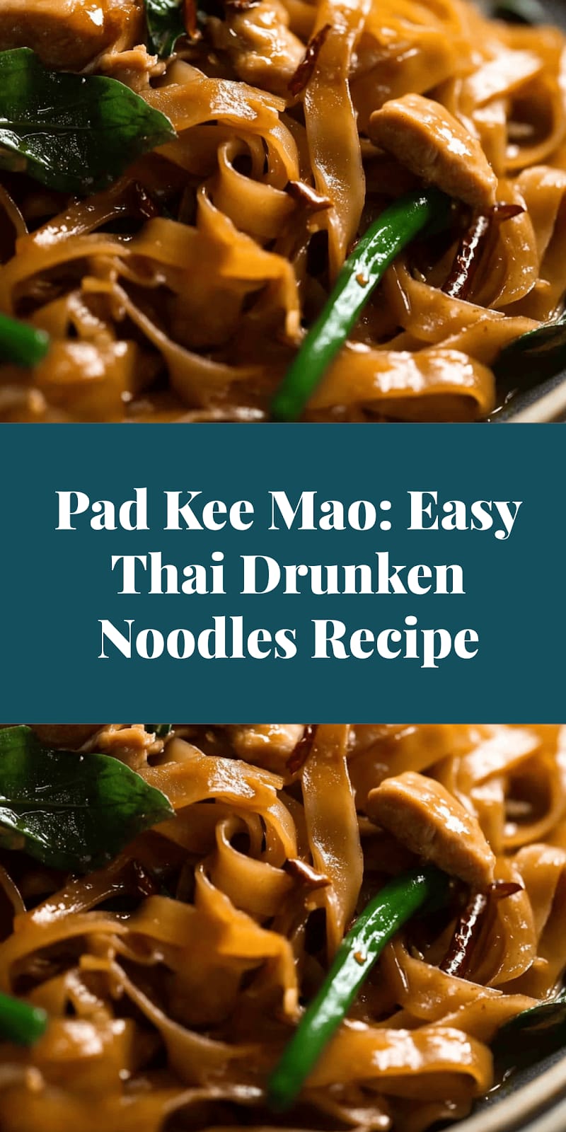 Pad Kee Mao: Easy Thai Drunken Noodles Recipe