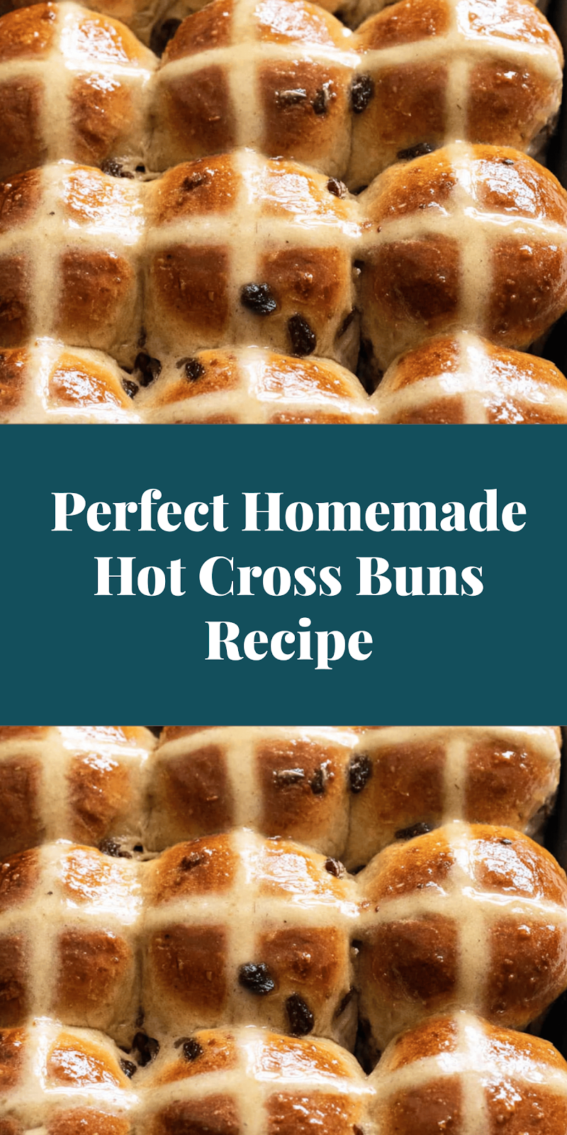 Perfect Homemade Hot Cross Buns Recipe