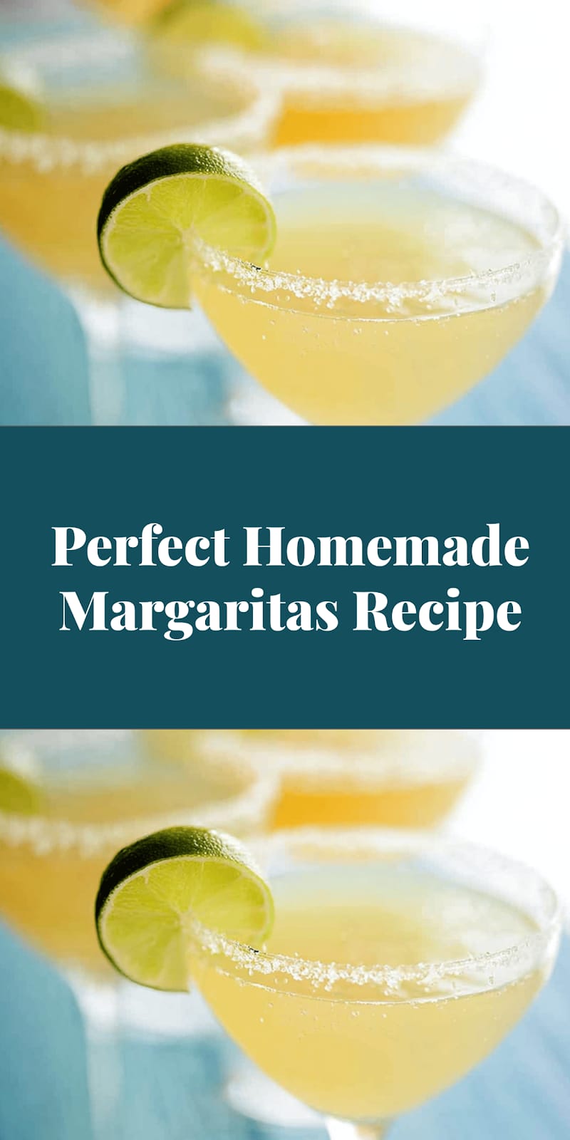 Perfect Homemade Margaritas Recipe