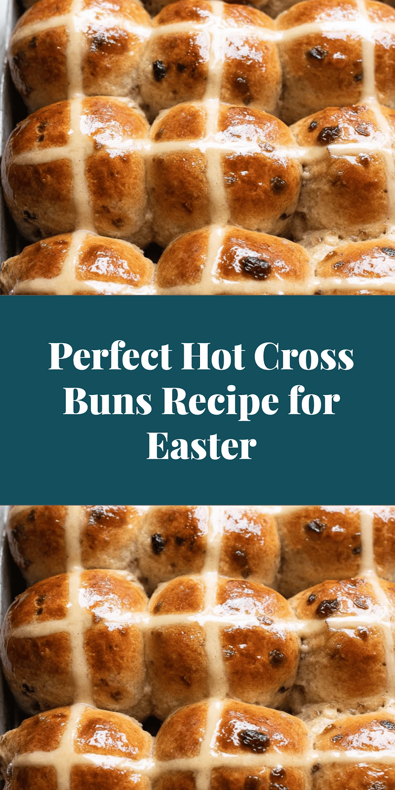 Perfect Hot Cross Buns Recipe for Easter