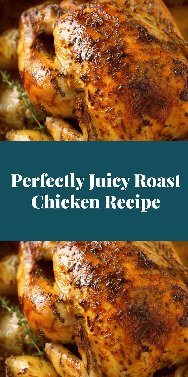 Perfectly Juicy Roast Chicken Recipe