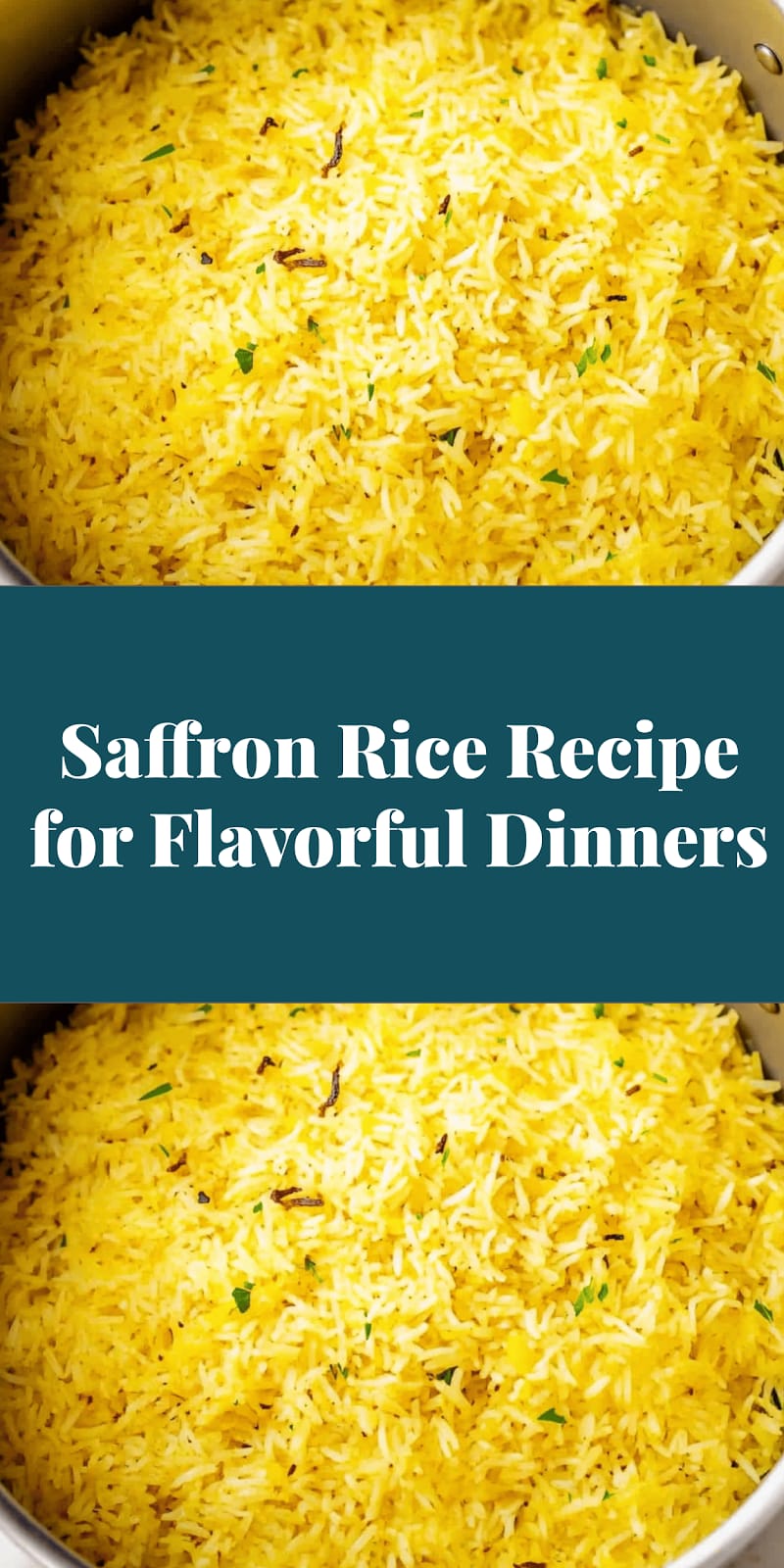 Saffron Rice Recipe for Flavorful Dinners