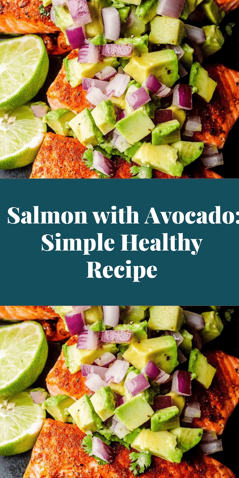 Salmon with Avocado: Simple Healthy Recipe