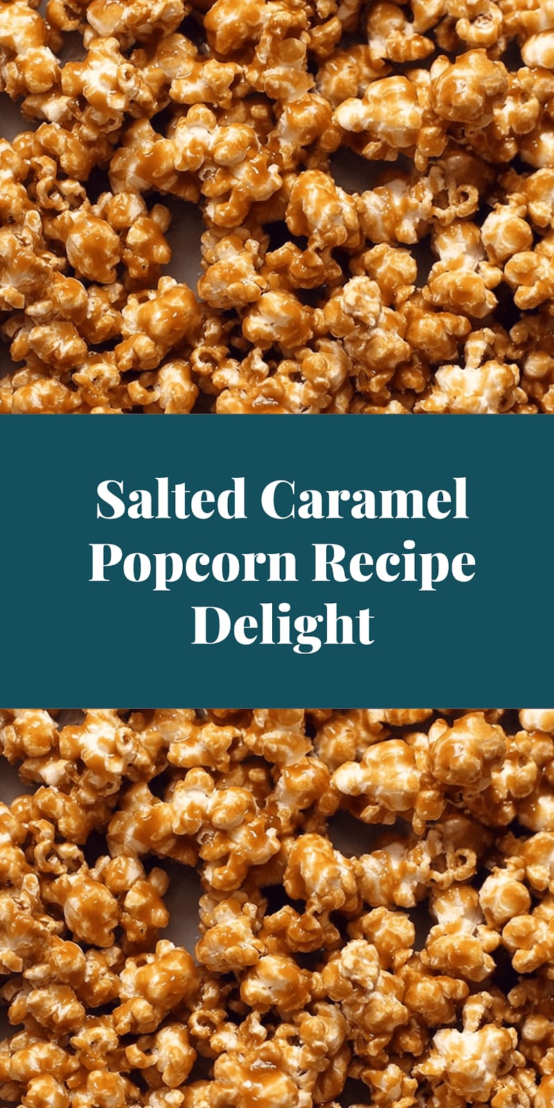 Salted Caramel Popcorn Recipe Delight
