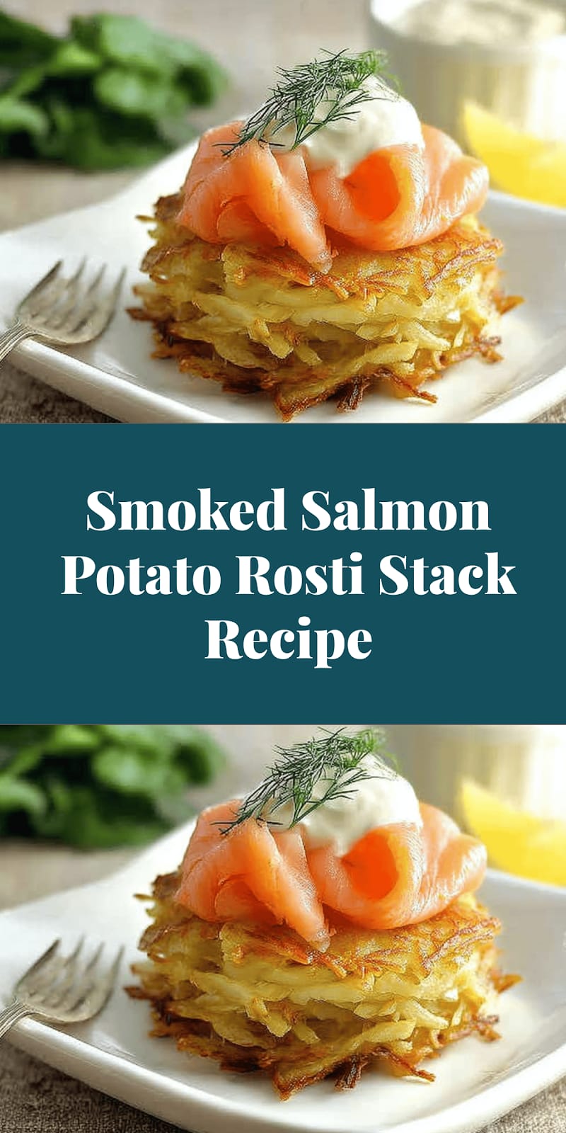 Smoked Salmon Potato Rosti Stack Recipe