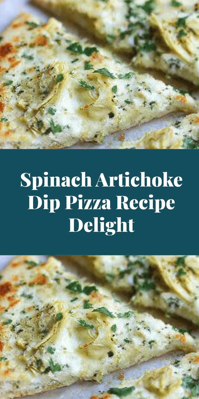 Spinach Artichoke Dip Pizza Recipe Delight