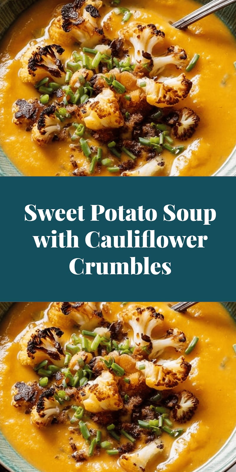 Sweet Potato Soup with Cauliflower Crumbles