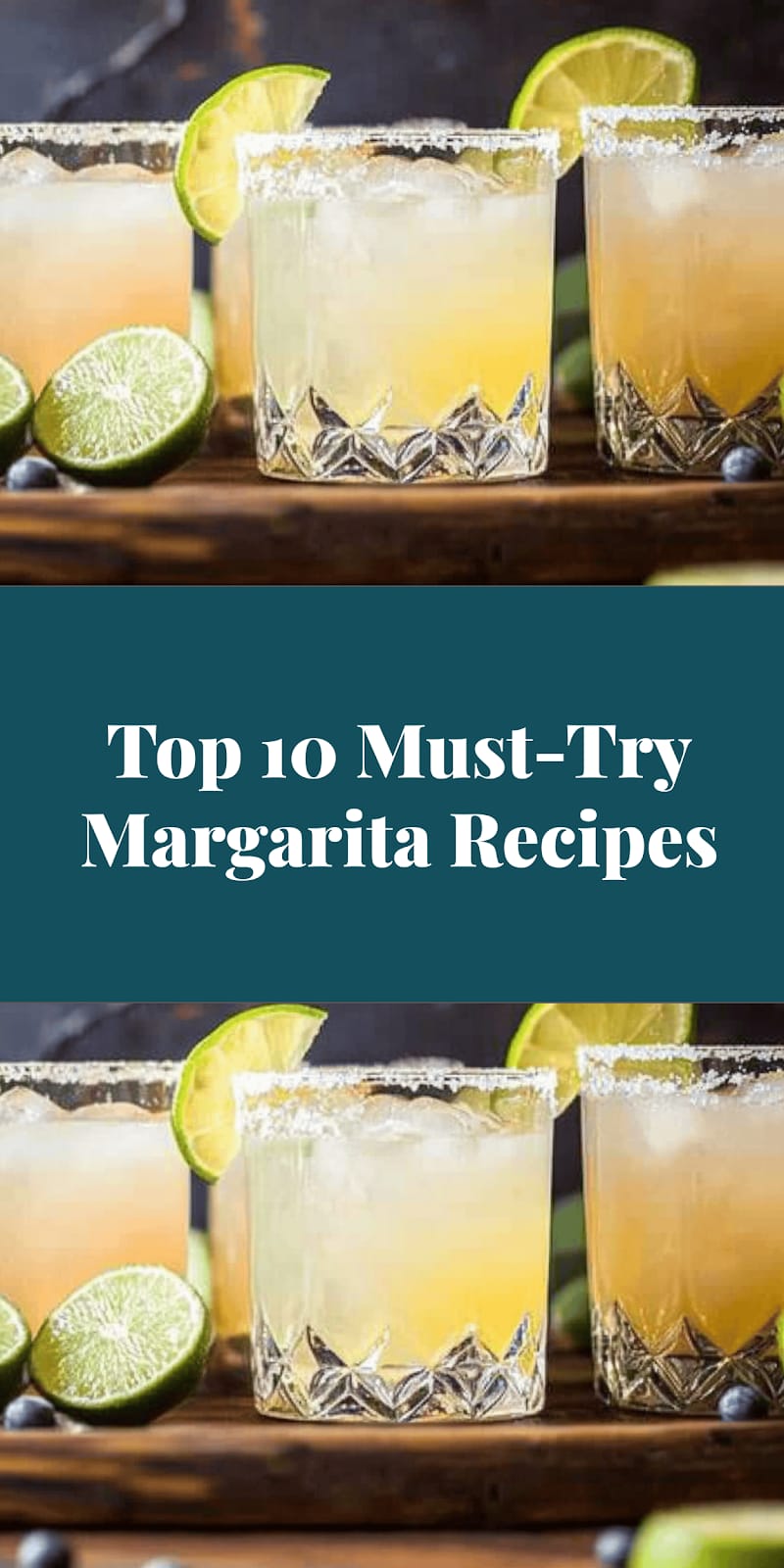 Top 10 Must-Try Margarita Recipes