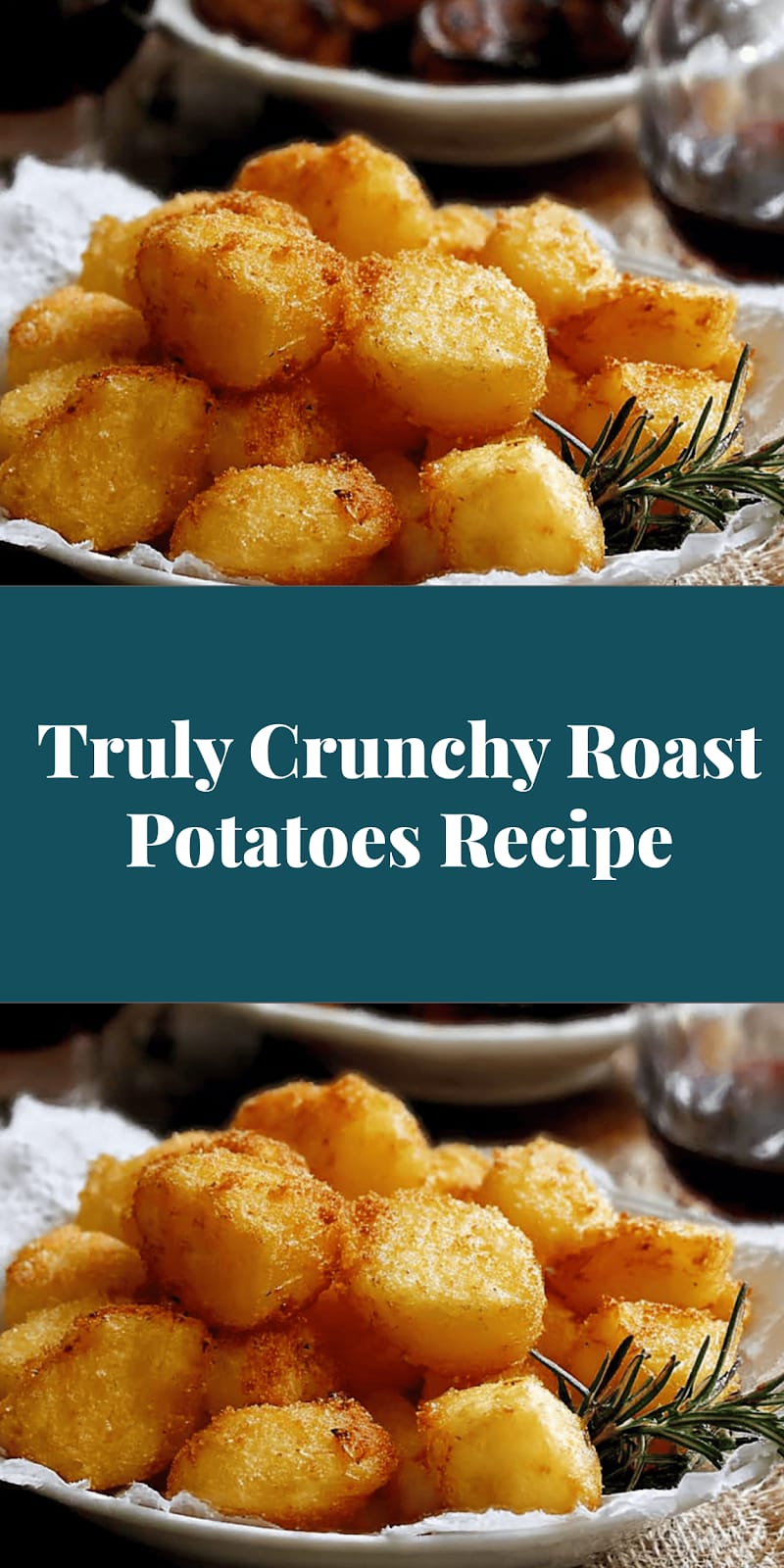 Truly Crunchy Roast Potatoes Recipe