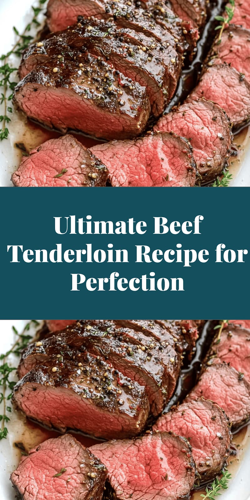 Ultimate Beef Tenderloin Recipe for Perfection