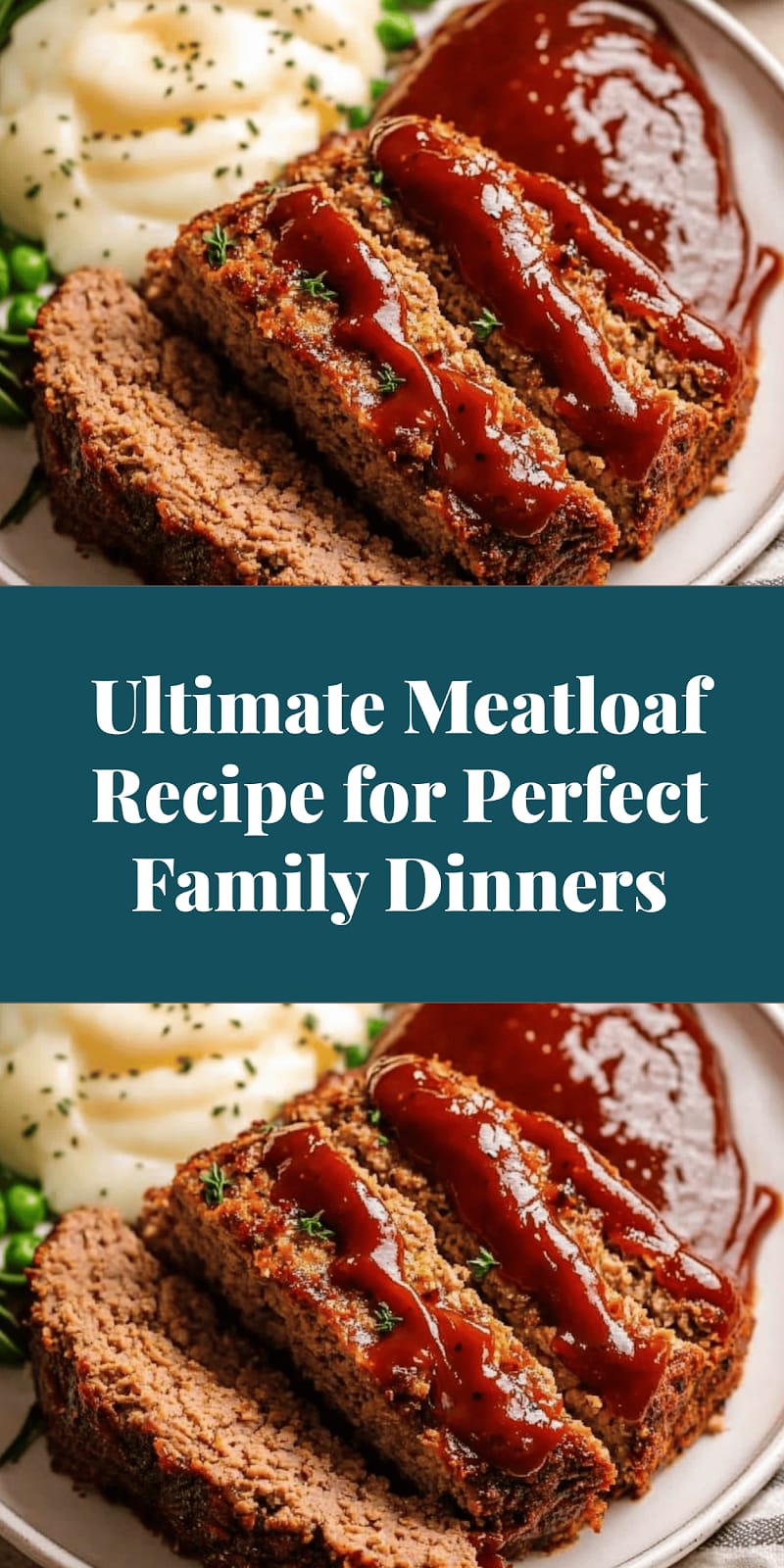 Ultimate Meatloaf Recipe for Perfect Family Dinners