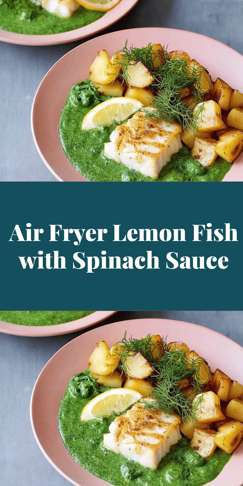 Air Fryer Lemon Fish with Spinach Sauce