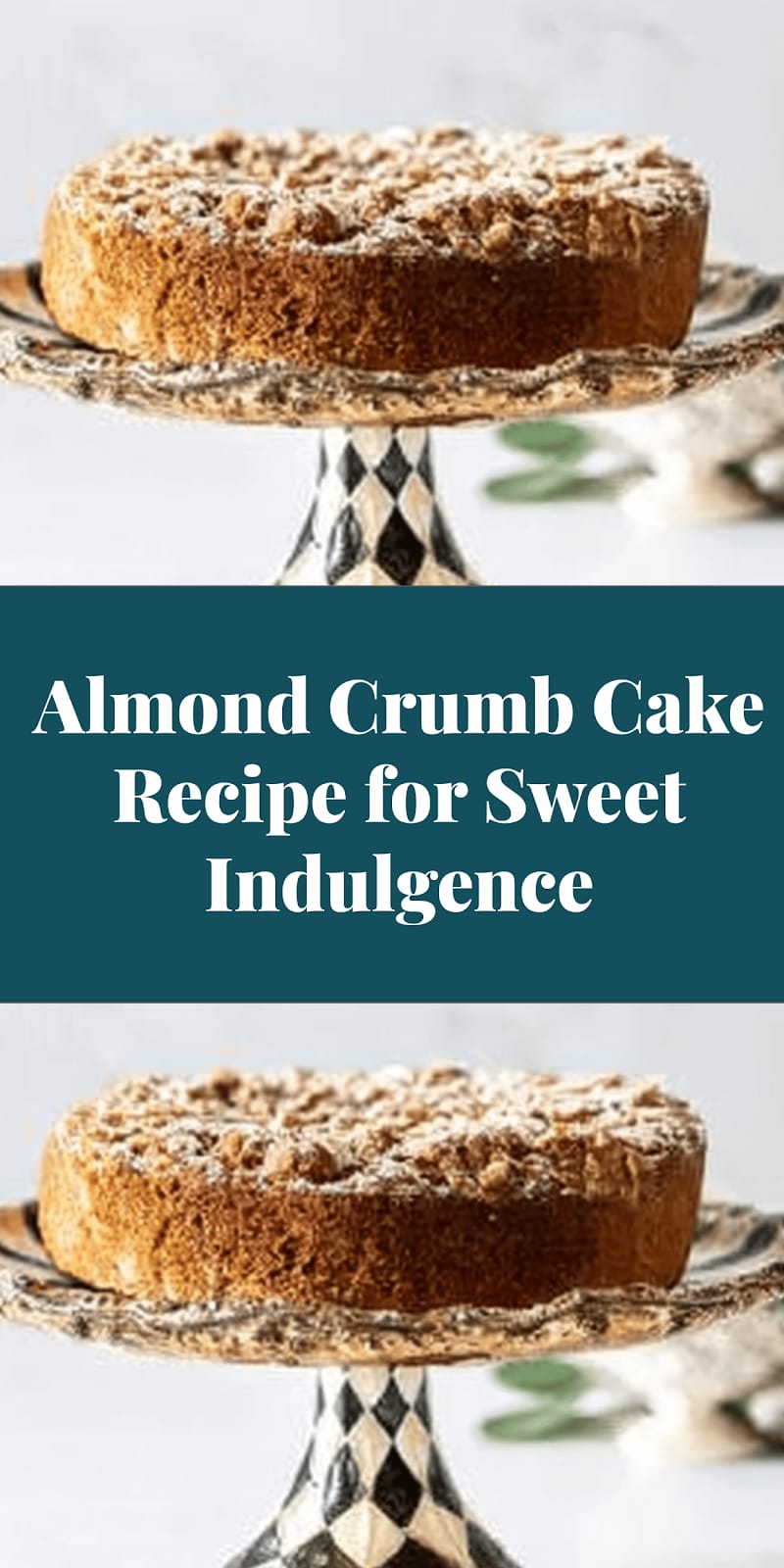 Almond Crumb Cake Recipe for Sweet Indulgence