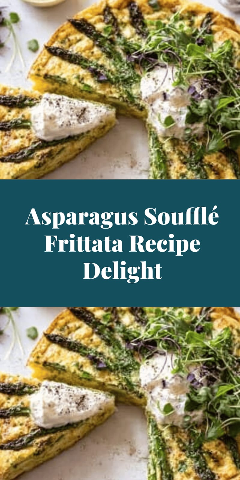Asparagus Soufflé Frittata Recipe Delight