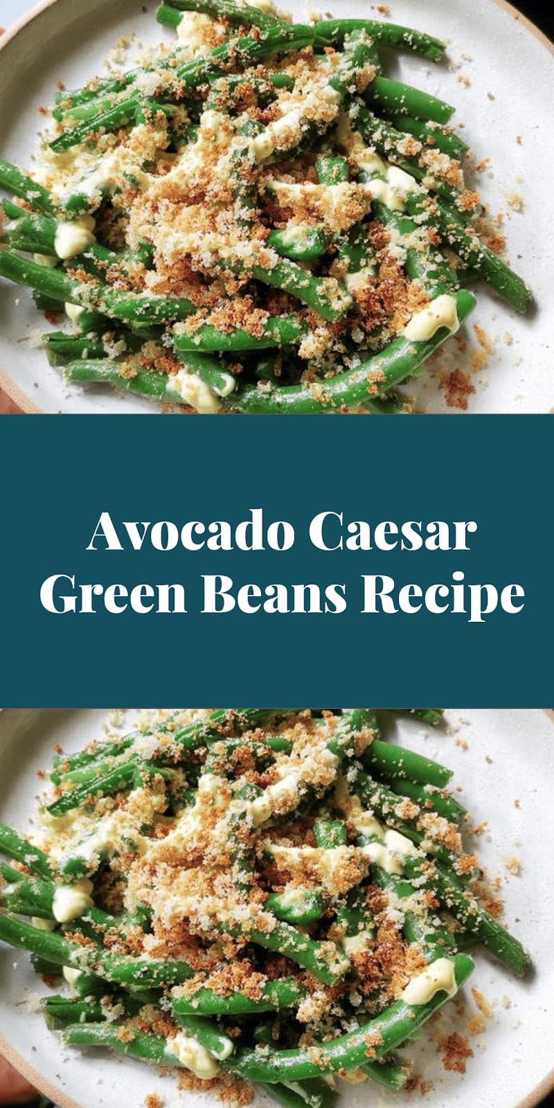 Avocado Caesar Green Beans Recipe