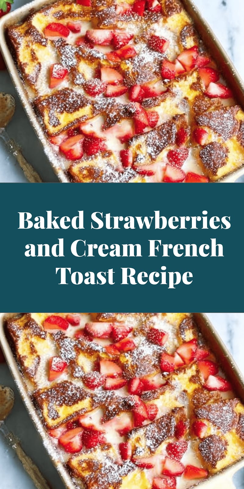 Baked Strawberries and Cream French Toast Recipe