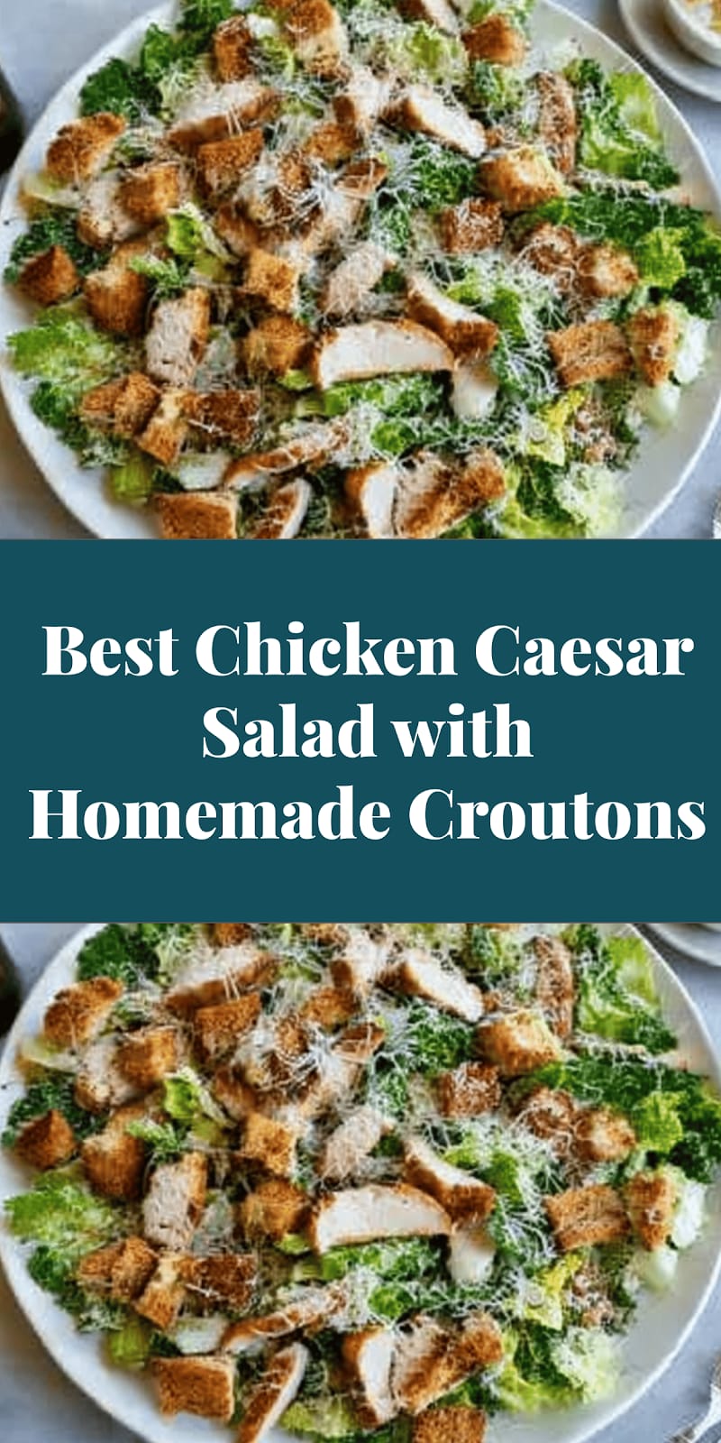 Best Chicken Caesar Salad with Homemade Croutons