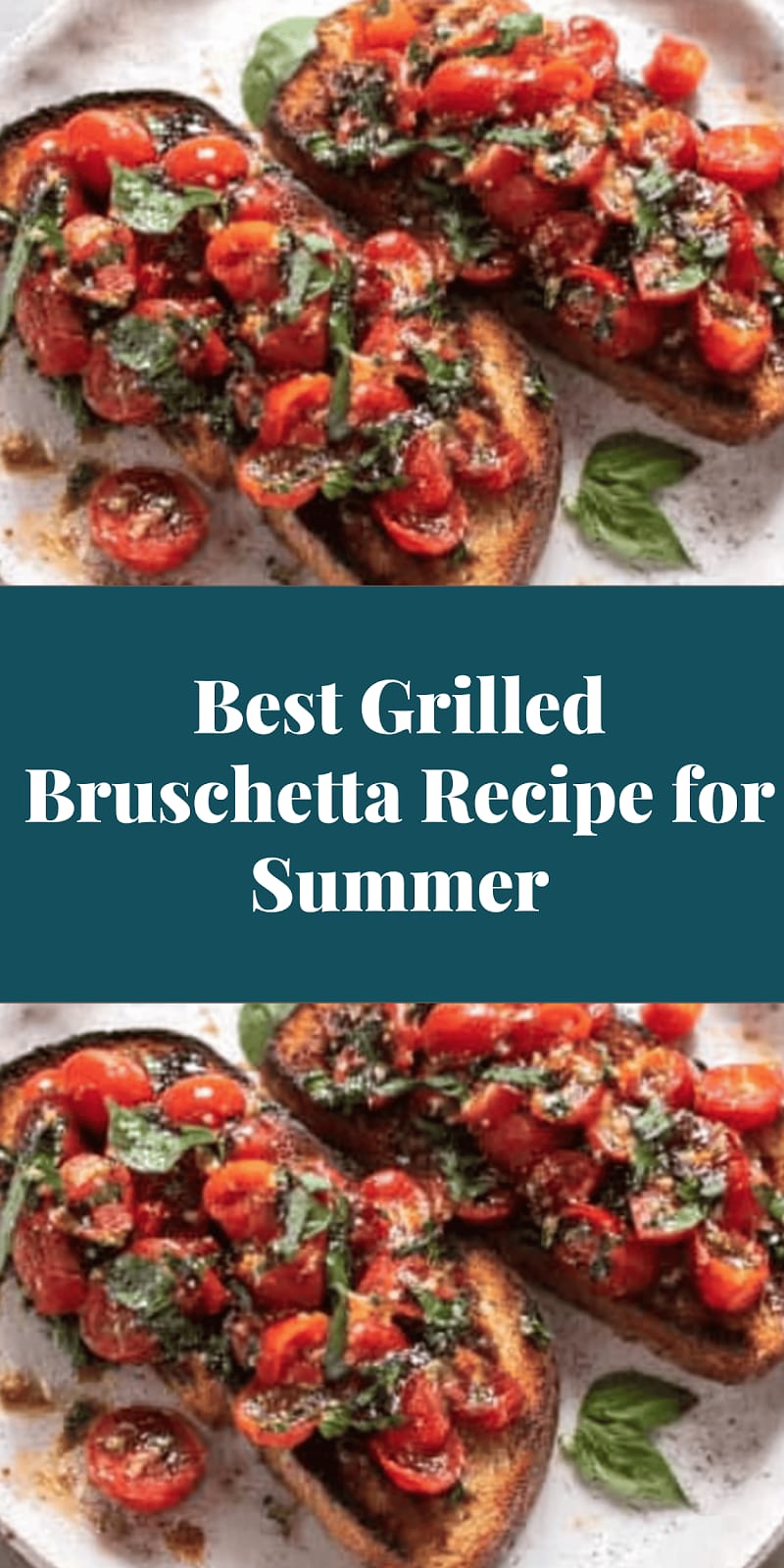 Best Grilled Bruschetta Recipe for Summer