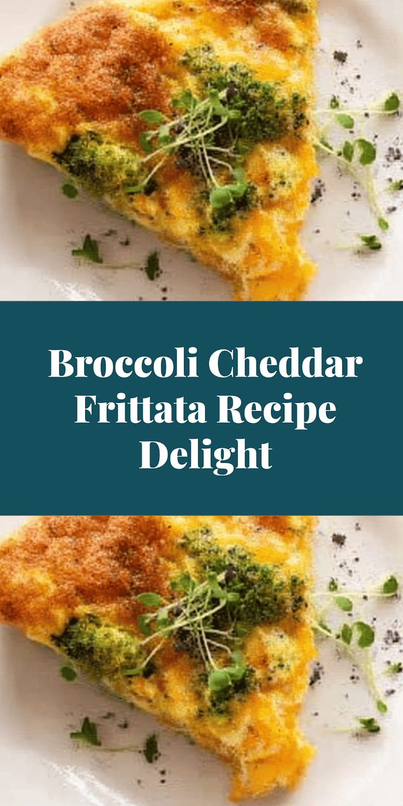 Broccoli Cheddar Frittata Recipe Delight