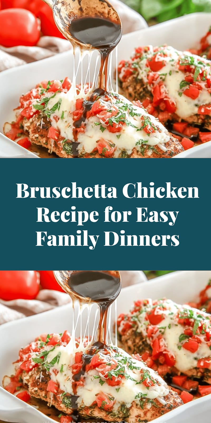 Bruschetta Chicken Recipe for Easy Family Dinners