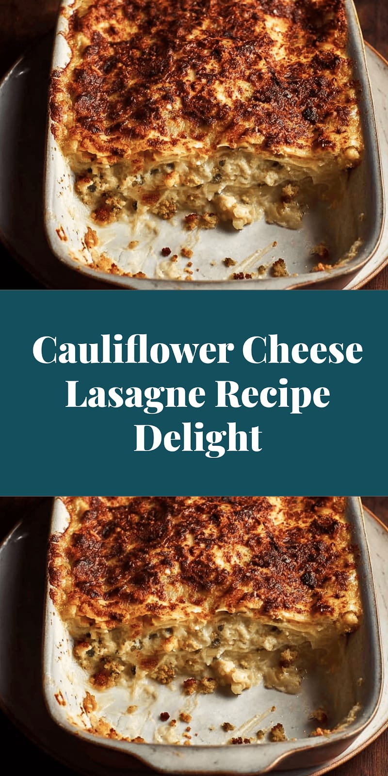 Cauliflower Cheese Lasagne Recipe Delight
