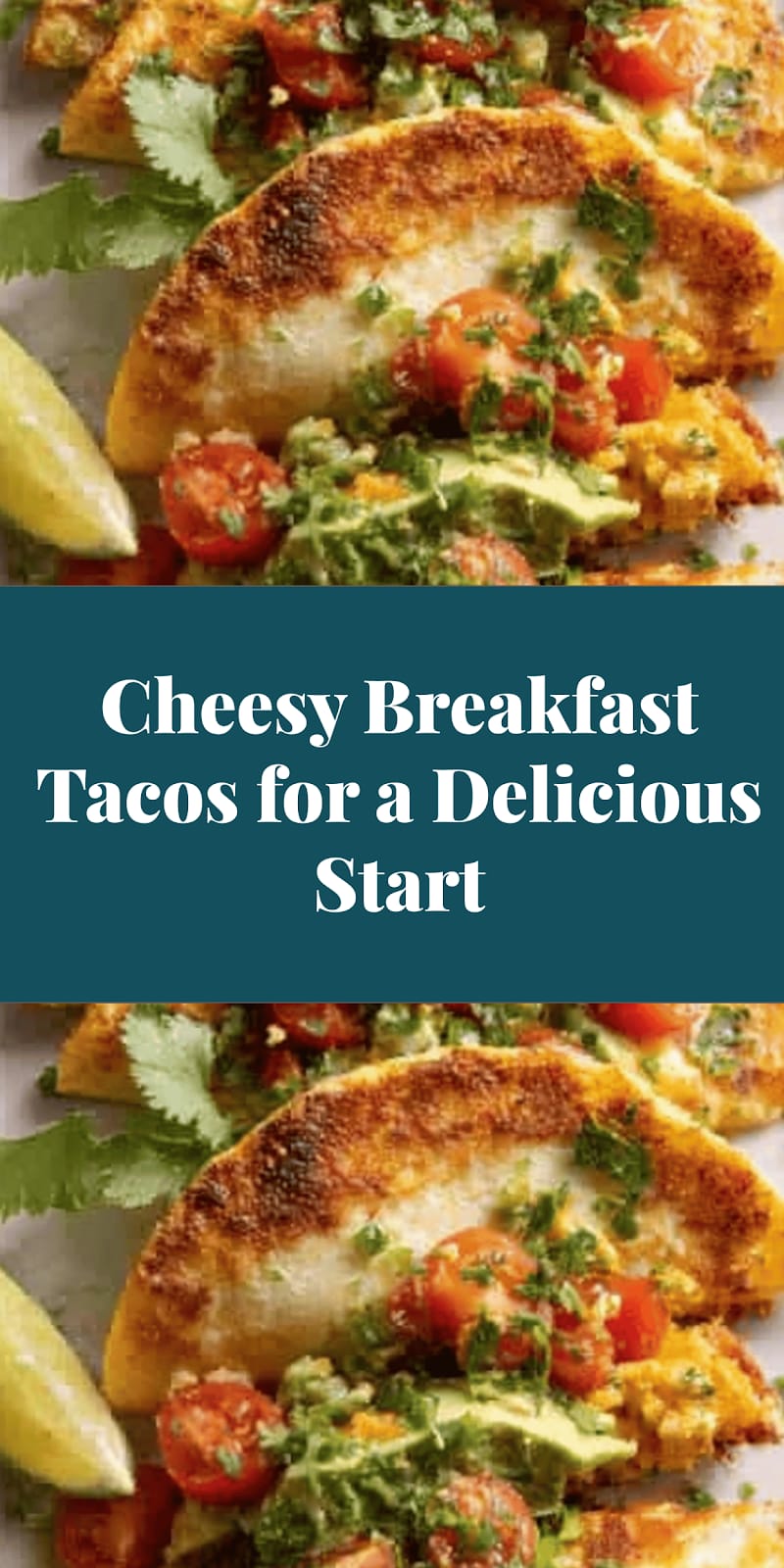 Cheesy Breakfast Tacos for a Delicious Start