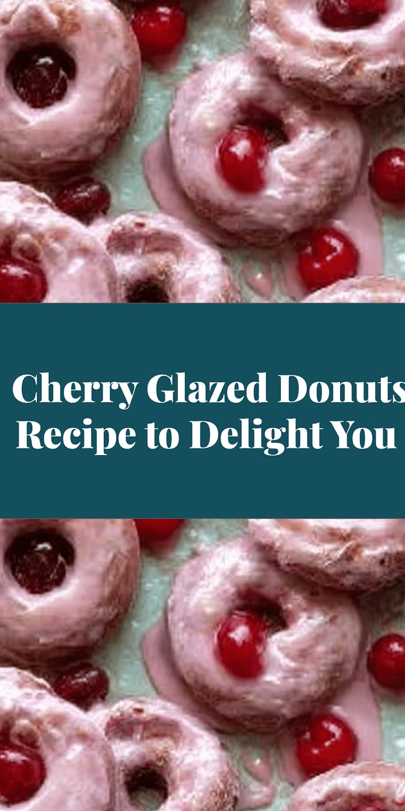 Cherry Glazed Donuts Recipe to Delight You