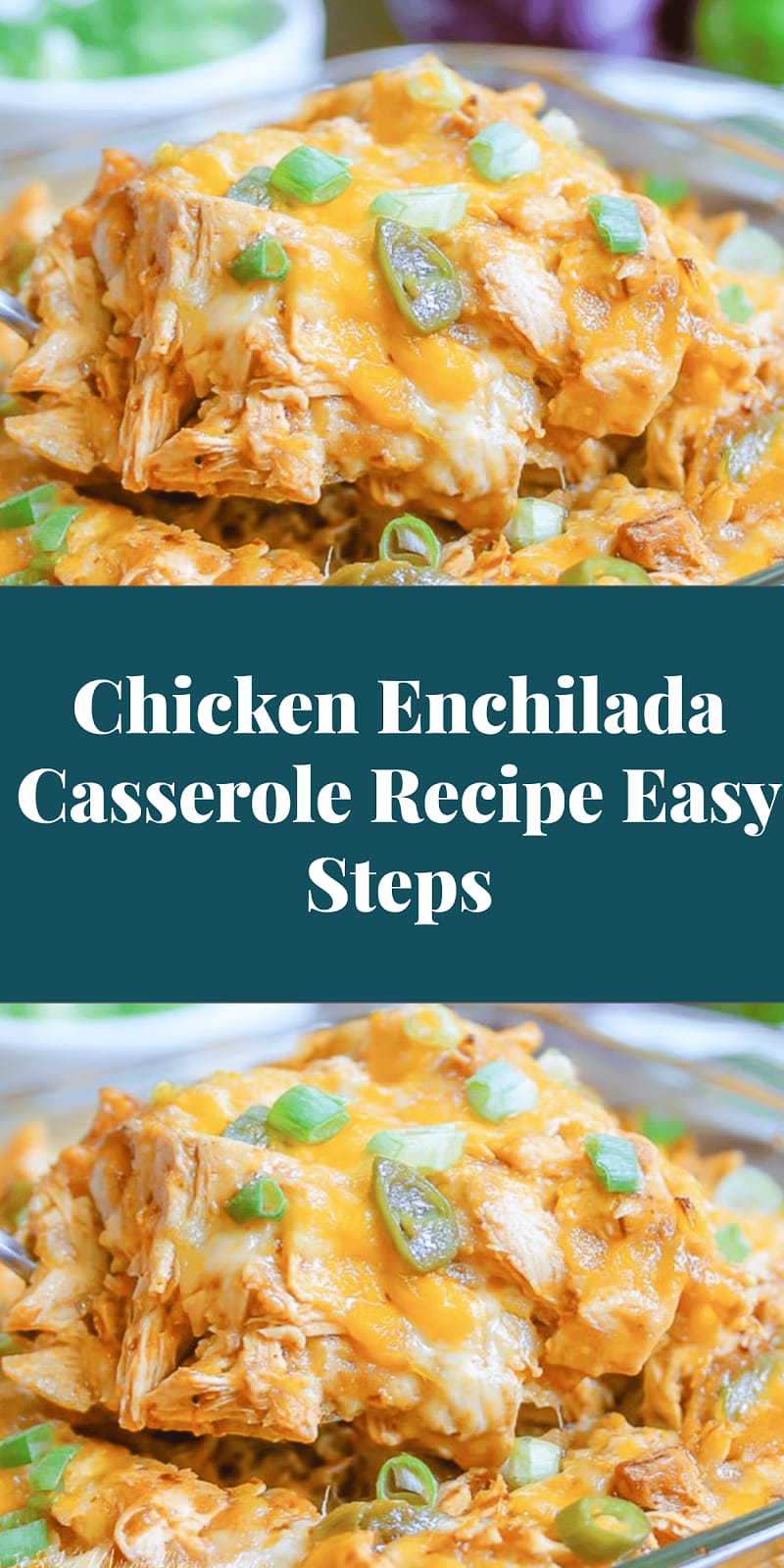 Chicken Enchilada Casserole Recipe Easy Steps