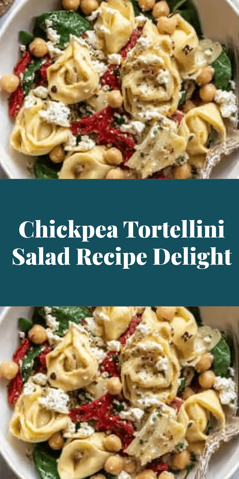 Chickpea Tortellini Salad Recipe Delight