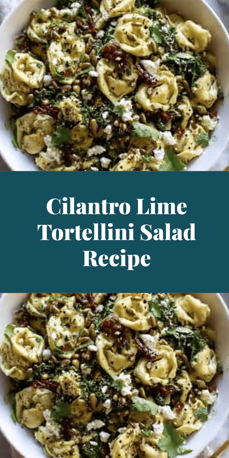 Cilantro Lime Tortellini Salad Recipe