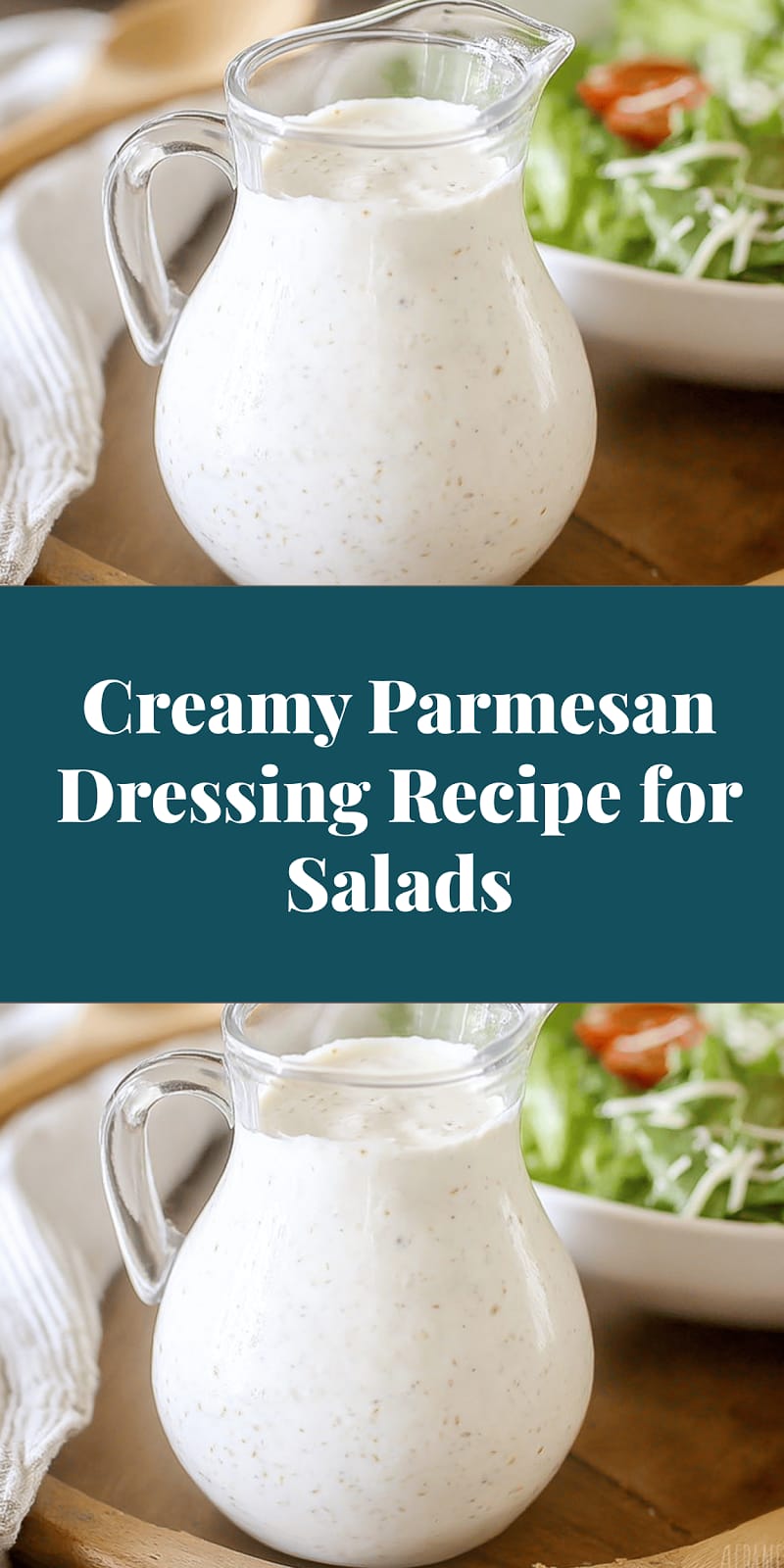 Creamy Parmesan Dressing Recipe for Salads